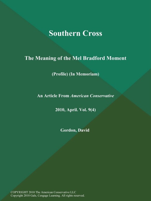 Southern Cross: The Meaning of the Mel Bradford Moment (Profile) (In Memoriam)