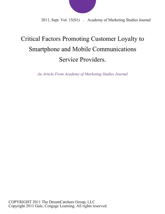 Critical Factors Promoting Customer Loyalty to Smartphone and Mobile Communications Service Providers.
