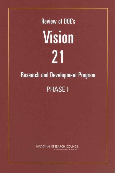 Review of DOE's Vision 21 Research and Development Program -- Phase 1