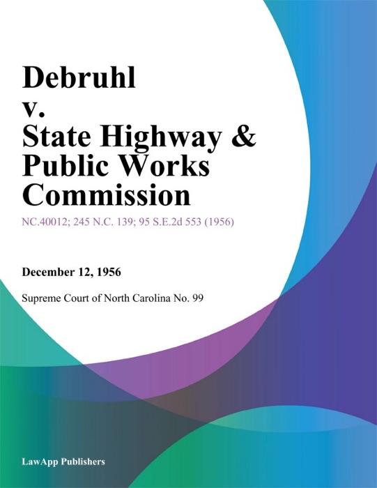 Debruhl V. State Highway & Public Works Commission