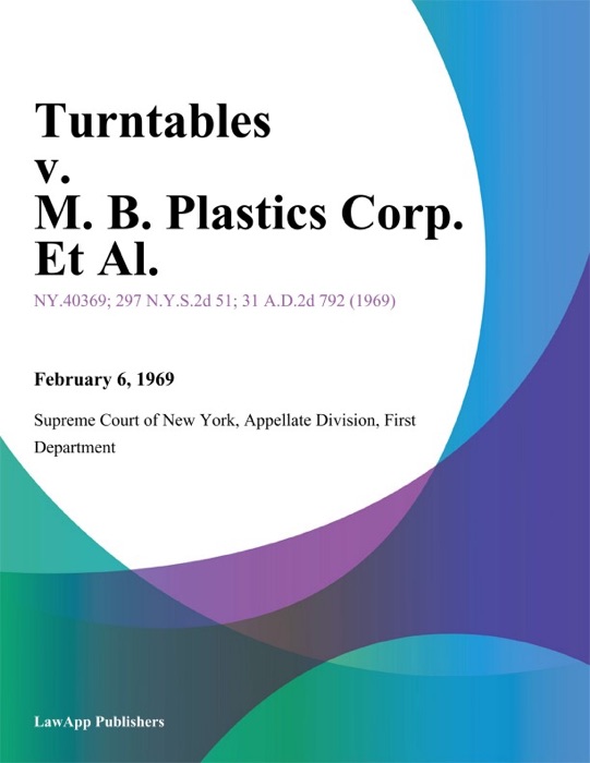 Turntables v. M. B. Plastics Corp. Et Al.