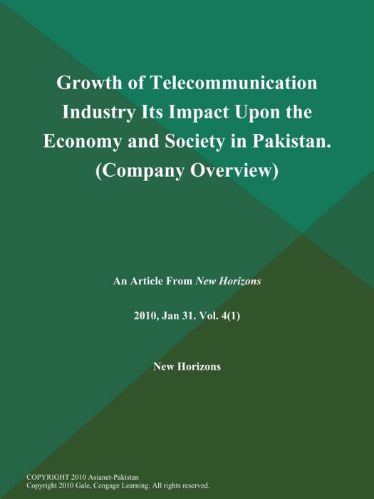 Growth of Telecommunication Industry Its Impact Upon the Economy and Society in Pakistan (Company Overview)