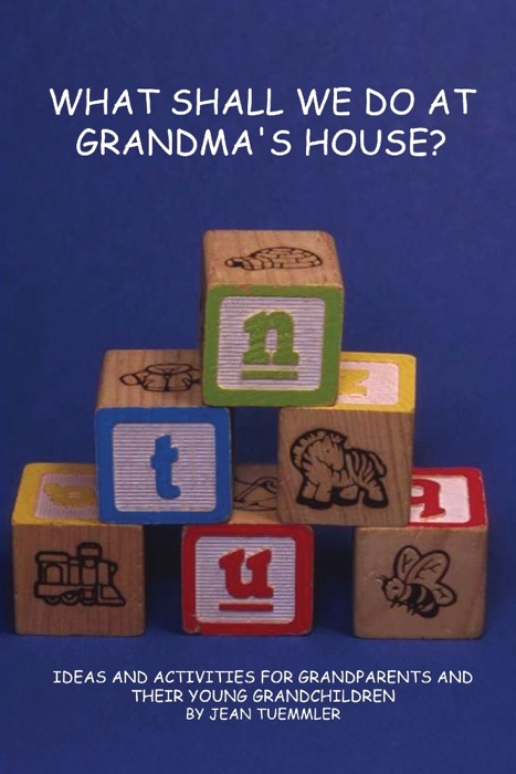 What Shall We Do At Grandma's House