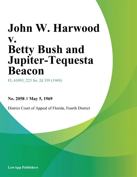 John W. Harwood v. Betty Bush and Jupiter-Tequesta Beacon