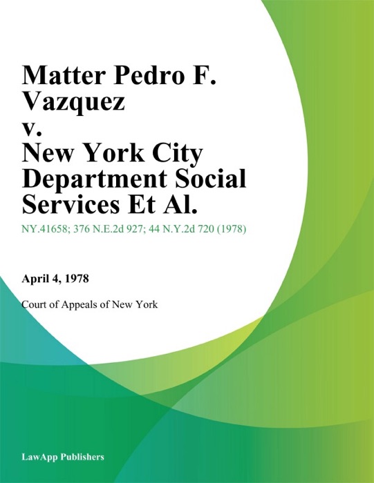 Matter Pedro F. Vazquez v. New York City Department Social Services Et Al.