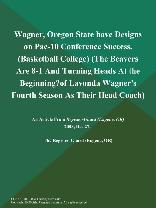 Wagner, Oregon State have Designs on Pac-10 Conference Success (Basketball College) (The Beavers are 8-1 and Turning Heads at the Beginning?of Lavonda Wagner's Fourth Season As Their Head Coach)