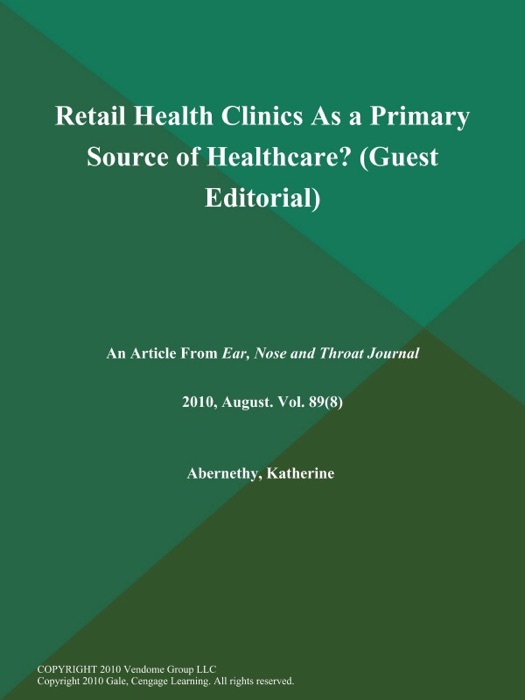 Retail Health Clinics As a Primary Source of Healthcare? (Guest Editorial)