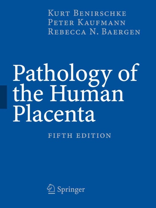 Pathology of the Human Placenta, 5th Edition