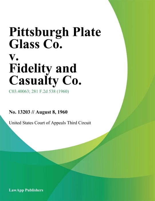 Pittsburgh Plate Glass Co. v. Fidelity and Casualty Co.