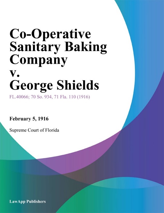 Co-Operative Sanitary Baking Company v. George Shields