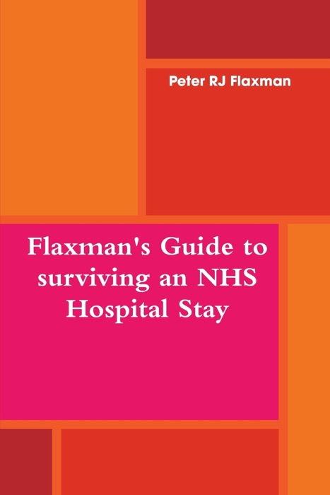 Flaxman's Guide to Surviving an NHS Hospital Stay