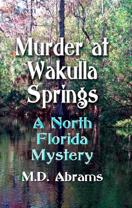 Murder at Wakulla Springs: A North Florida Mystery