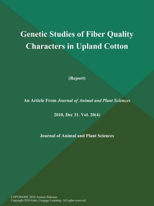 Genetic Studies of Fiber Quality Characters in Upland Cotton (Report)