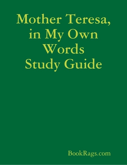 Mother Teresa, in My Own Words Study Guide