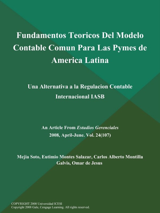 Fundamentos Teoricos Del Modelo Contable Comun Para Las Pymes de America Latina: Una Alternativa a la Regulacion Contable Internacional IASB