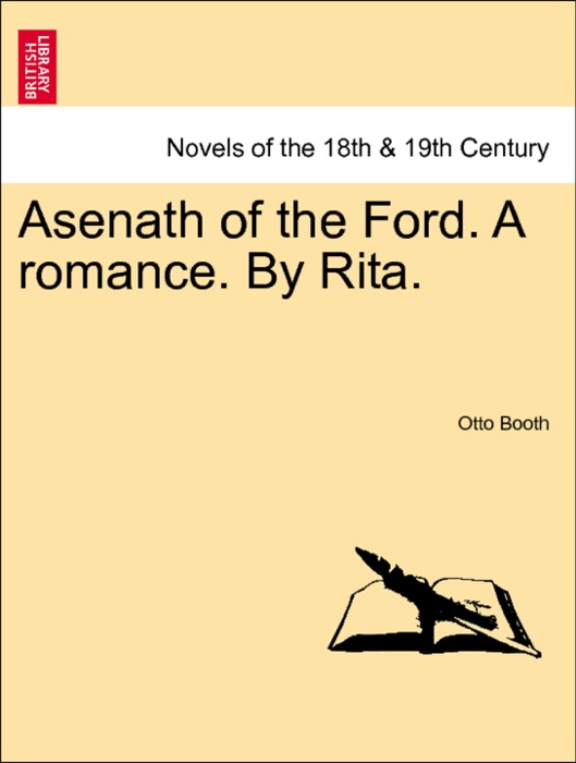 Asenath of the Ford. A romance. By Rita. Vol. III.