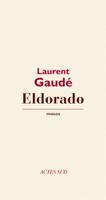 Laurent Gaudé - Eldorado artwork