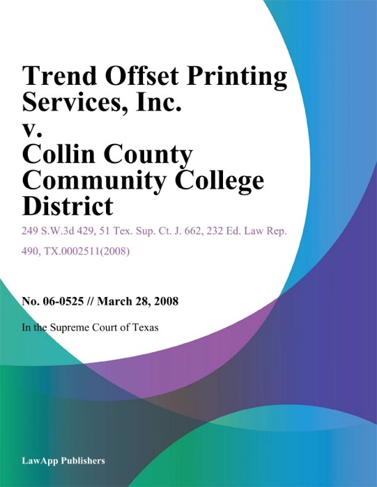 Trend Offset Printing Services, Inc. v. Collin County Community College District