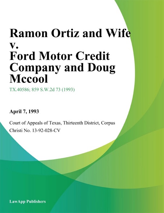 Ramon Ortiz and Wife v. Ford Motor Credit Company and Doug Mccool