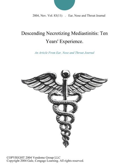 Descending Necrotizing Mediastinitis: Ten Years' Experience.
