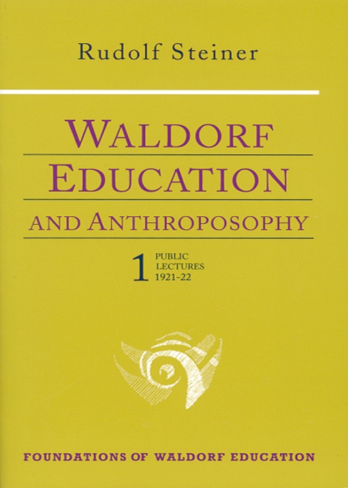 Waldorf Education and Anthroposophy 1