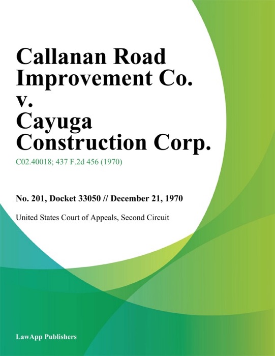 Callanan Road Improvement Co. v. Cayuga Construction Corp.