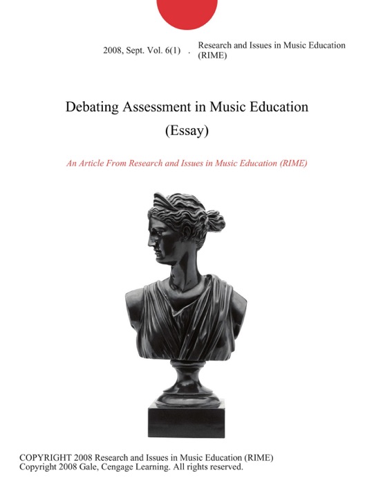 Debating Assessment in Music Education (Essay)