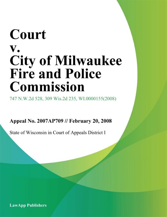 Court V. City Of Milwaukee Fire And Police Commission