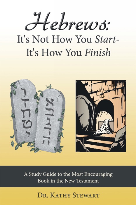 Hebrews:  It's Not How You Start-It's How You Finish