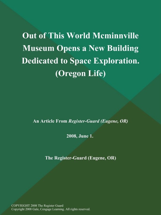 Out of This World Mcminnville Museum Opens a New Building Dedicated to Space Exploration (Oregon Life)