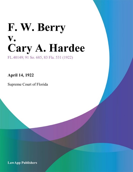 F. W. Berry v. Cary A. Hardee