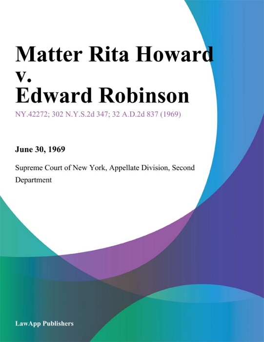 Matter Rita Howard v. Edward Robinson