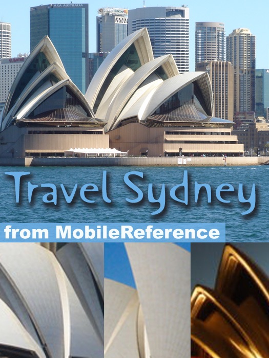 Sydney, Australia: Illustrated Travel Guide and Maps (Mobi Travel)