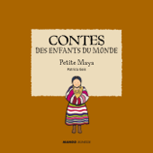 Contes des enfants du monde - Petite Maya - Patricia Geis