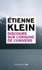 Discours sur l'origine de l'univers - Étienne Klein