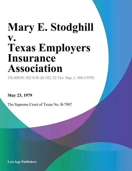 Mary E. Stodghill v. Texas Employers Insurance Association
