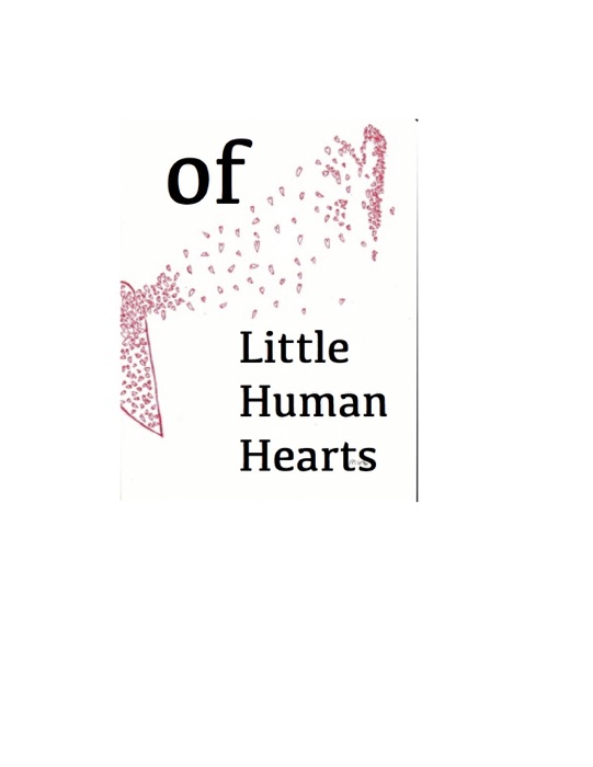 Of Little Human Hearts