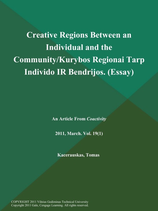 Creative Regions Between an Individual and the Community/Kurybos Regionai Tarp Individo IR Bendrijos (Essay)
