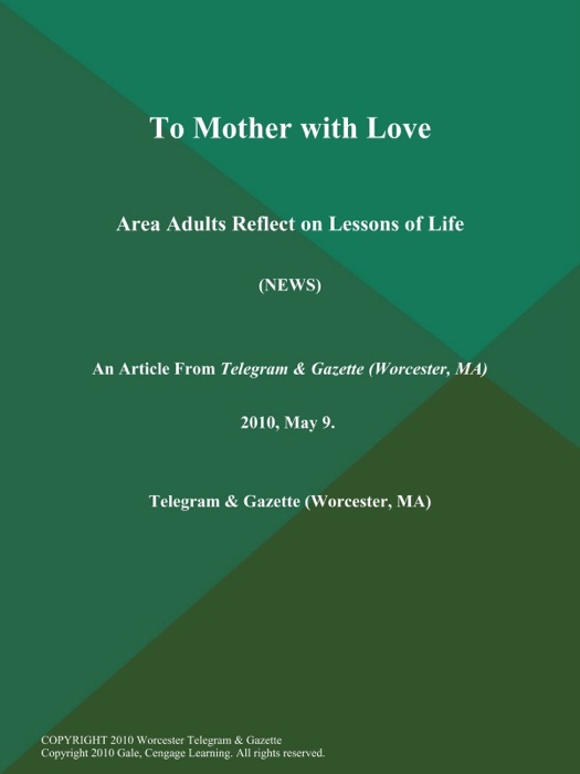 To Mother with Love; Area Adults Reflect on Lessons of Life (News)