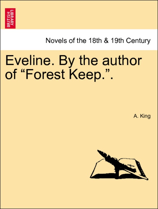 Eveline. By the author of “Forest Keep.”. Vol. I