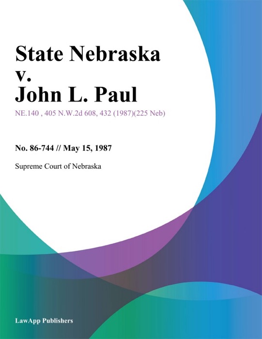 State Nebraska v. John L. Paul