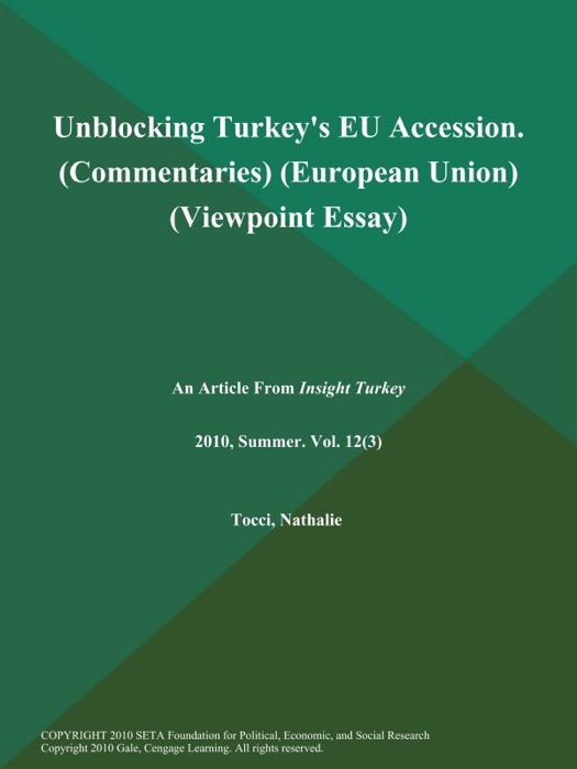 Unblocking Turkey's EU Accession (Commentaries) (European Union) (Viewpoint Essay)