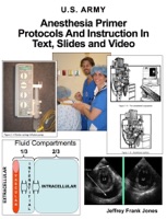 Anesthesia Primer Protocols And Instruction In Text, Slides and Video