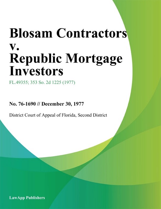 Blosam Contractors v. Republic Mortgage Investors