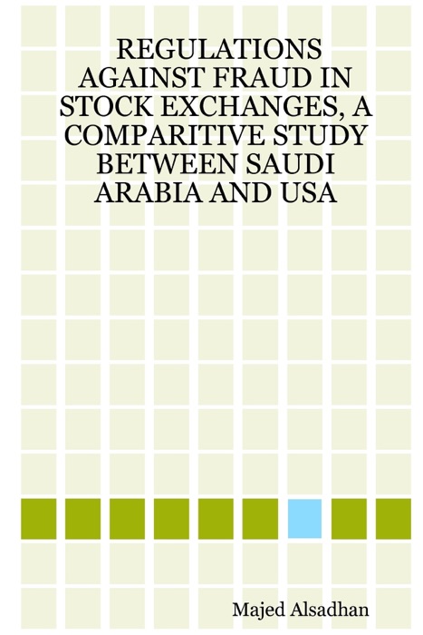 Regulations Against Fraud In Stock Exchanges, a Comparitive Study Between Saudi Arabia and Usa