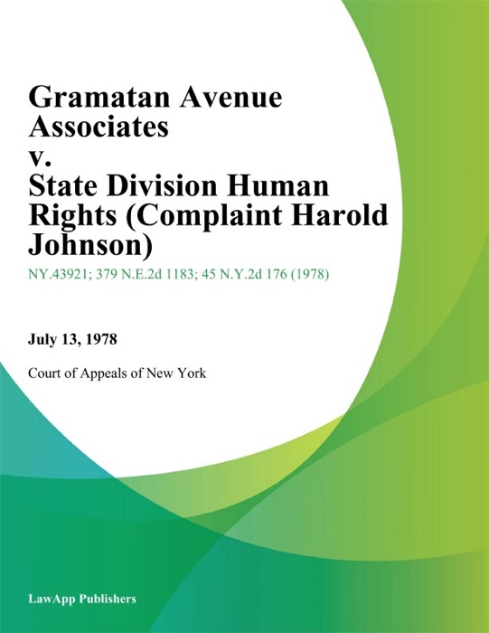 Gramatan Avenue Associates v. State Division Human Rights (Complaint Harold Johnson)