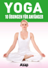 Yoga: 10 Übungen für Anfänger - Sophie Godard