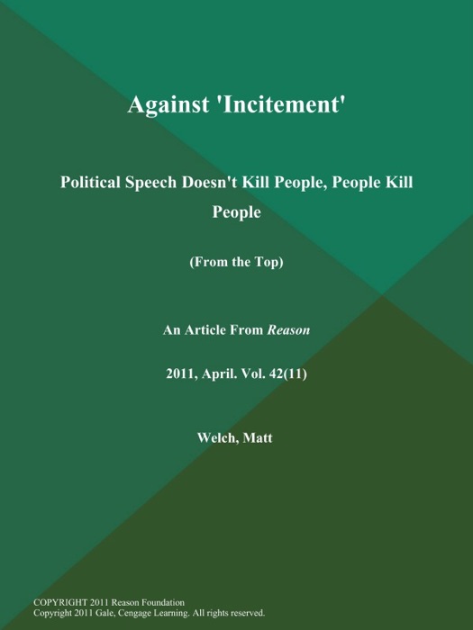 Against 'Incitement': Political Speech Doesn't Kill People, People Kill People (From the Top)