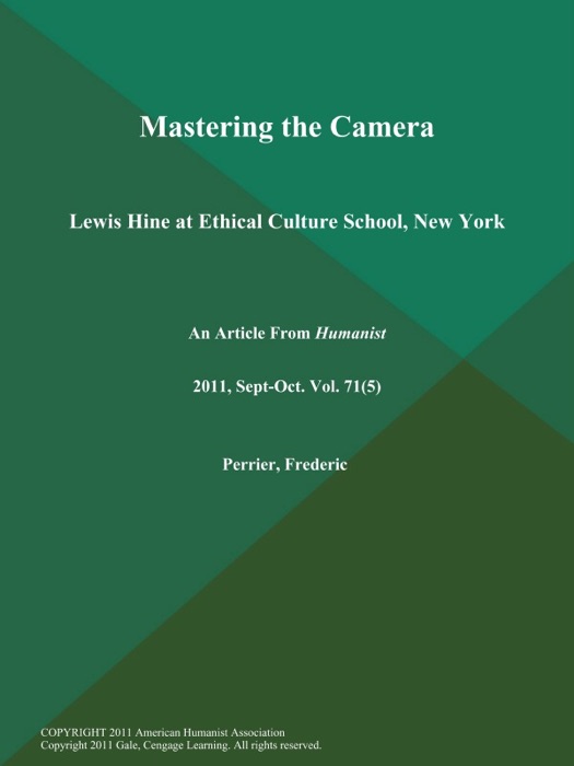 Mastering the Camera: Lewis Hine at Ethical Culture School, New York