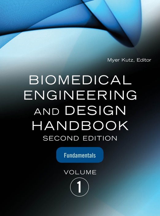 Biomedical Engineering and Design Handbook, Volume 1